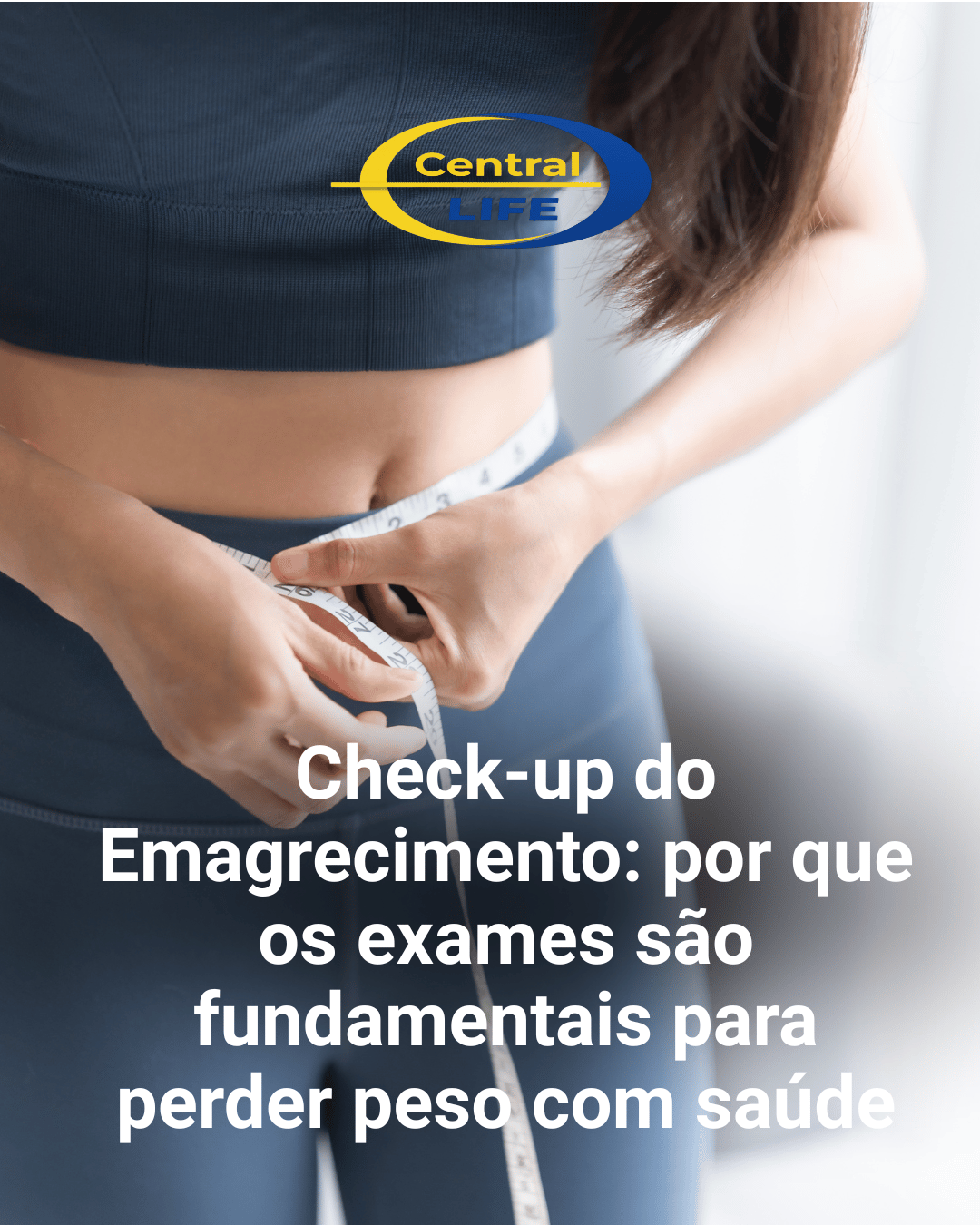 Check-up do Emagrecimento: por que os exames são fundamentais para perder peso com saúde